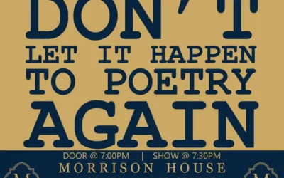 DON’T LET IT HAPPEN TO POETRY